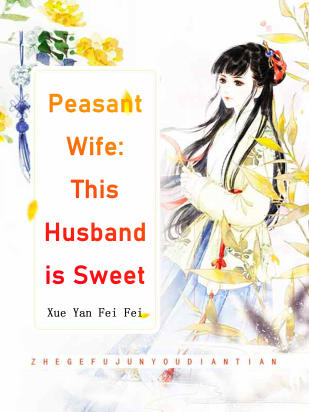 Peasant Wife: This Husband is Sweet